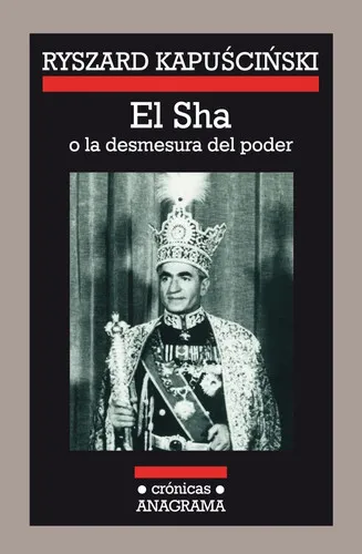 Portada de El Sha o la desmesura del poder